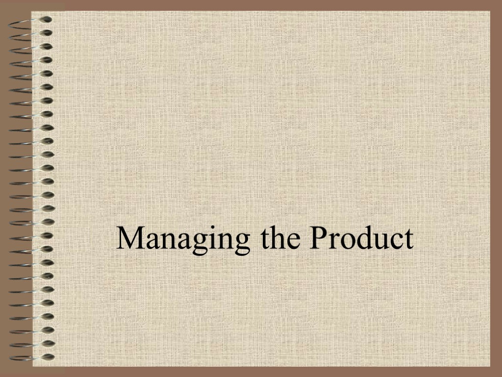 Managing the Product